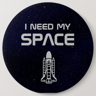 I Need My Space 6 Cm Round Badge