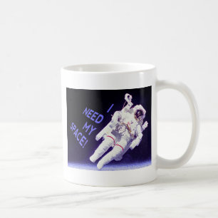 I Need My Space Coffee Mug