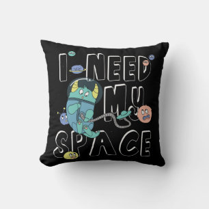 I Need My Space Cushion