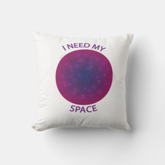 I need my space  cushion