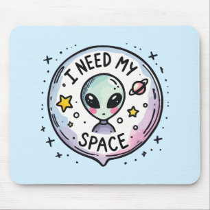 I Need My Space Cute Alien Mouse Mat