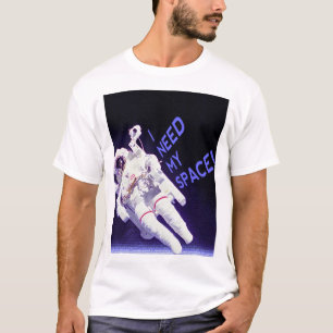 I Need My Space II T-Shirt