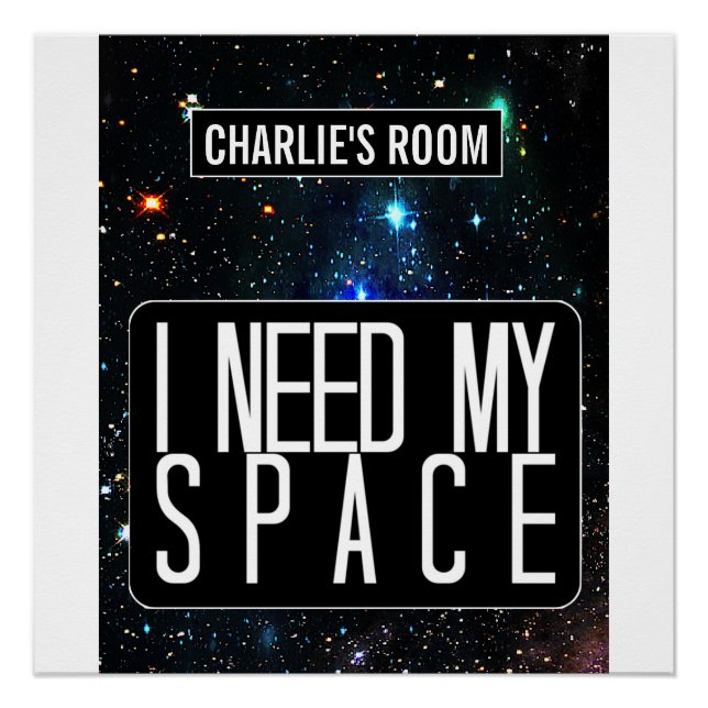 "I need my space" personalised teen bedroom poster (Front)