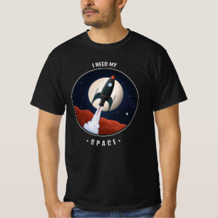 i need my space T-Shirt