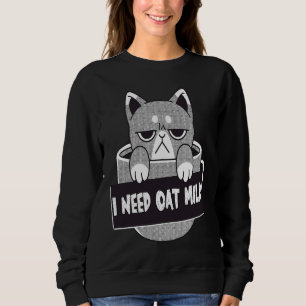 I Need Oat Milk Cat Sweatshirt