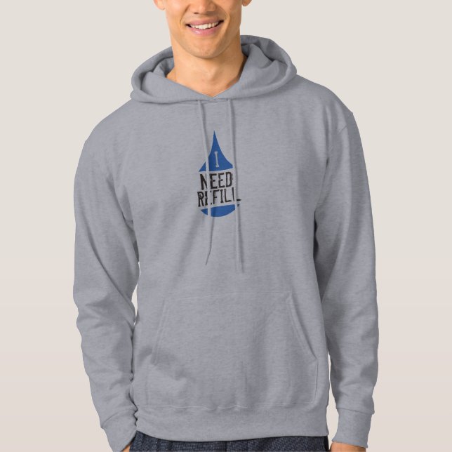 I NEED REFILL blue drop Hoodie (Front)
