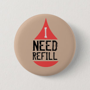I NEED REFILL red 6 Cm Round Badge