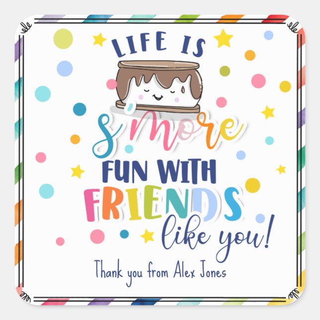 I need s'more friends like you favor teacher gift square sticker (Front)