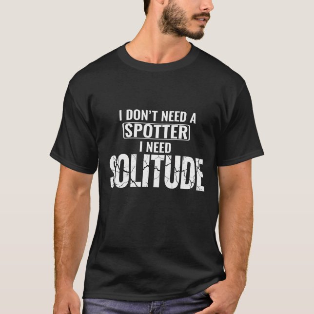 I Need Solitude - Funny Gym Introvert Quote T-Shirt (Front)