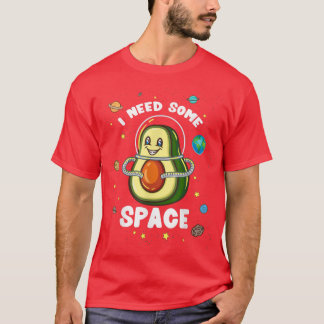 I Need Some Space Funny Avocado Astronaut  T-Shirt
