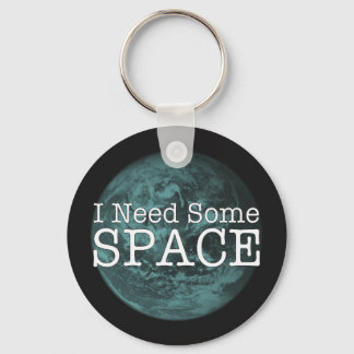 I Need Some Space Key Chain