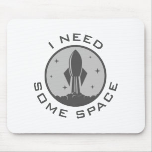 I Need Some Space Mouse Mat