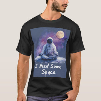 I Need Some Space Peace & Silence Theme T‑Shirt – T-Shirt