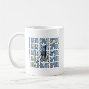 I need some space, playful fun design for space lo coffee mug