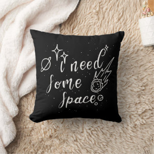 I Need Some Space Throw Cushion