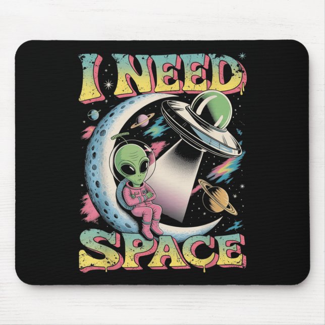 I Need Space Astronomy Alien Retro  Mouse Mat (Front)