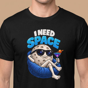 I Need Space Astronomy T-Shirt