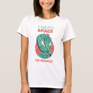 I Need Space Funny Alien Face Palming Ew People T-Shirt