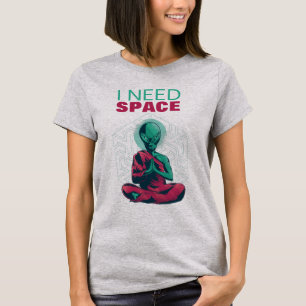 I Need Space Funny Alien Meditating Meditation Zen T-Shirt