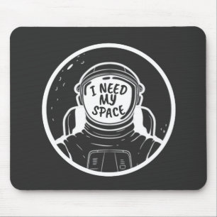 I NEED SPACE MOUSE MAT