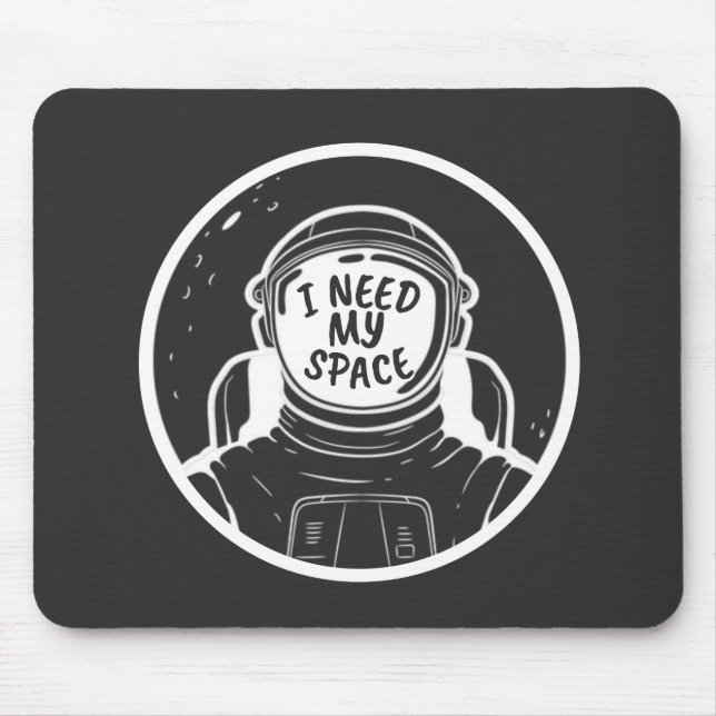 I NEED SPACE MOUSE MAT (Front)