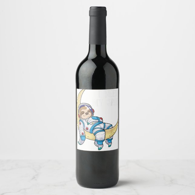I Need Space Sloth Astronaut Moon Galaxy Outer Spa Wine Label (Front)