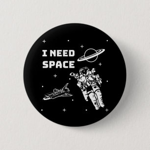 I Need Space Space Geek 6 Cm Round Badge