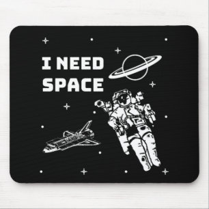 I Need Space Space Geek Mouse Mat