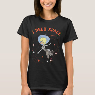 I NEED SPACE T-Shirt