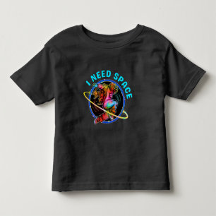 I NEED SPACE TODDLER T-Shirt