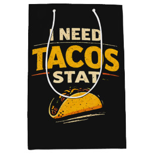 I Need Tacos Stat Medium Gift Bag