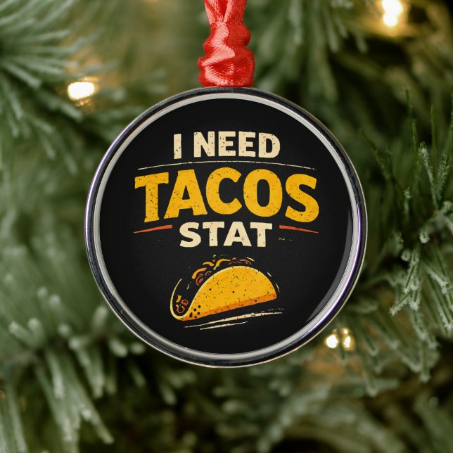 I Need Tacos Stat Metal Tree Decoration (Tree)