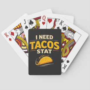 I Need Tacos Stat Playing Cards