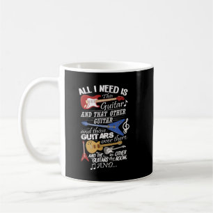 I Need This Guitar Funny Music Lover Guitarist Shi Coffee Mug