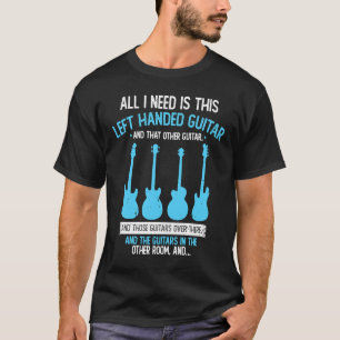 I need this left handed guitar guitarist Mu T-Shirt