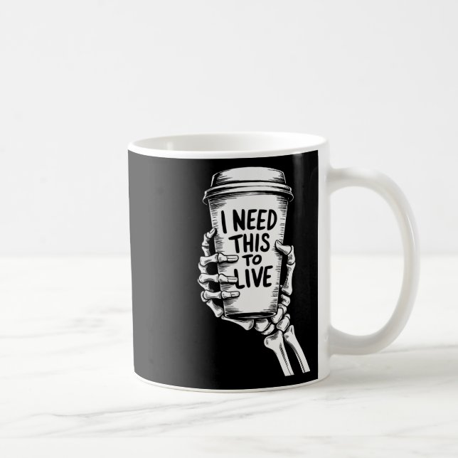 I Need This To Live Coffee Skeleton Hand  Mug (Right)