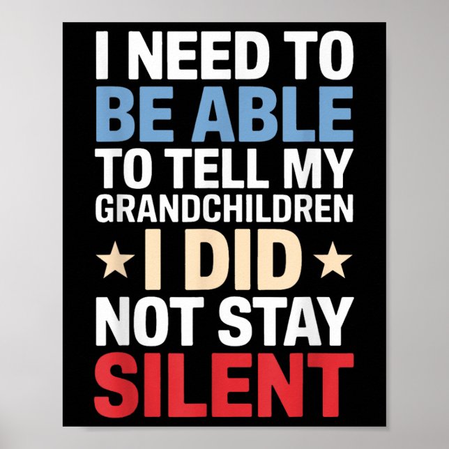 I Need To Be Able To Tell My Grandchildren I Did N Poster (Front)