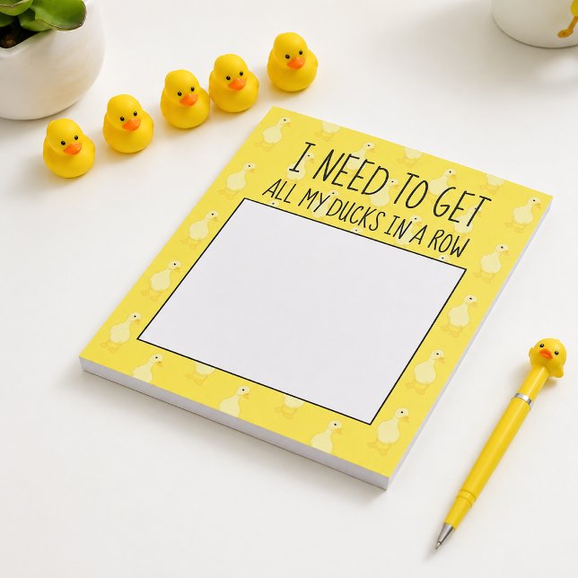 I Need To Get All My Ducks In A Row Cute Yellow  Notepad (Creator Uploaded)