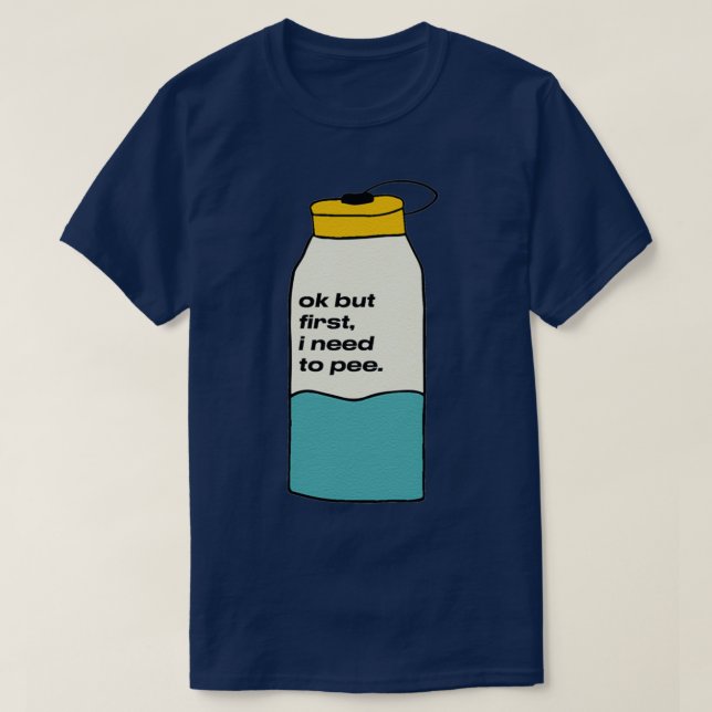 I need to pee  T-Shirt (Design Front)