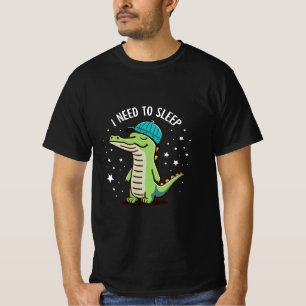 i need to sleep T-Shirt
