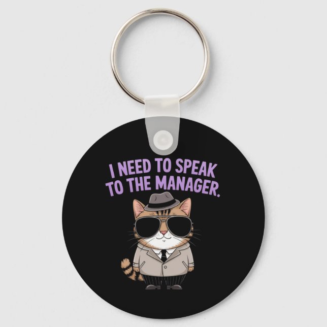  I Need to Speak to the Manager Ultimate Statement Key Ring (Front)