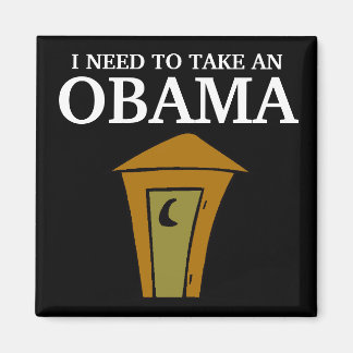 I NEED TO TAKE AN, OBAMA MAGNET