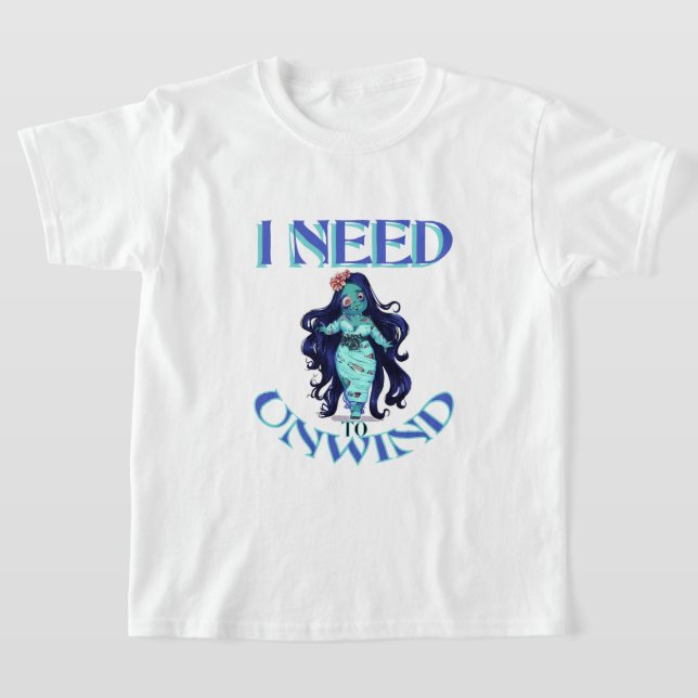 i need to unwind T-Shirt (Laydown)
