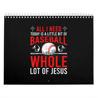 I Need Today Is Baseball A Lot Of Jesus Baseball Calendar