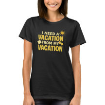 I Need Vacation From My Vacation