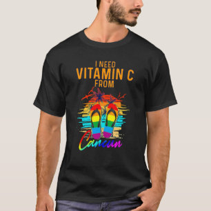 I Need Vitamin Cancun Mexico Vacation Beach T-Shirt