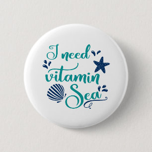 i need vitamin sea 6 cm round badge