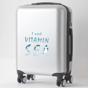 I need Vitamin Sea Blue Ocean Quote