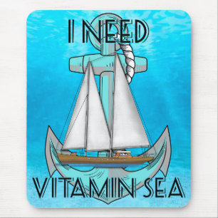 I Need Vitamin Sea Boat Mouse Mat