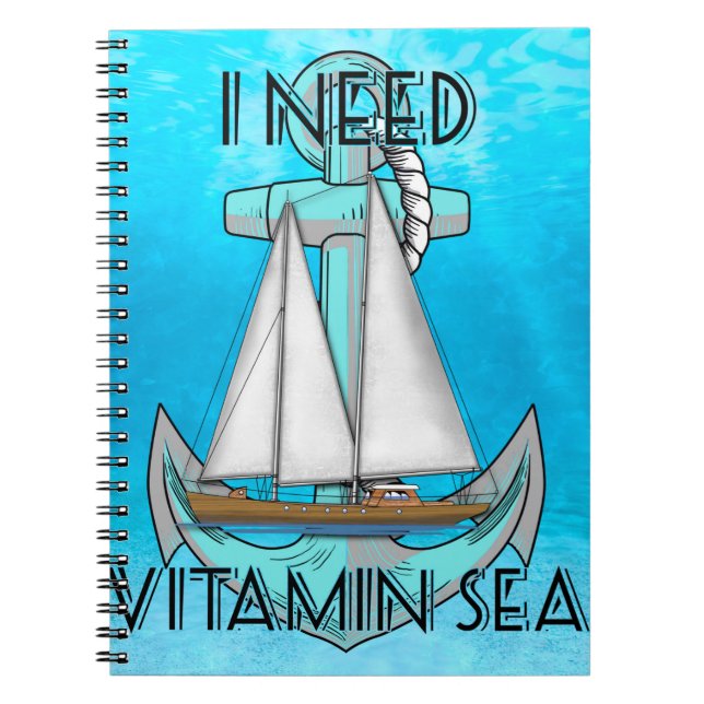I Need Vitamin Sea Boat Notebook (Front)